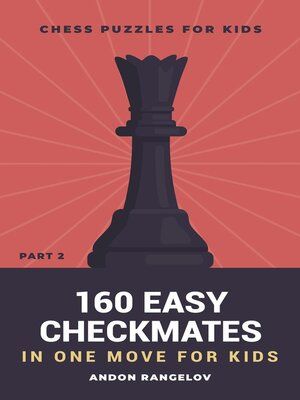 cover image of 160 Easy Checkmates in One Move for Kids, Part 2